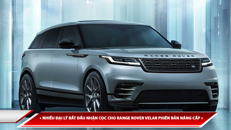 JLR BẮT ĐẦU NHẬN CỌC CHO RANGE ROVER VELAR PHIÊN BẢN NÂNG CẤP